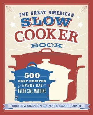 The Great American Slow Cooker Book 1