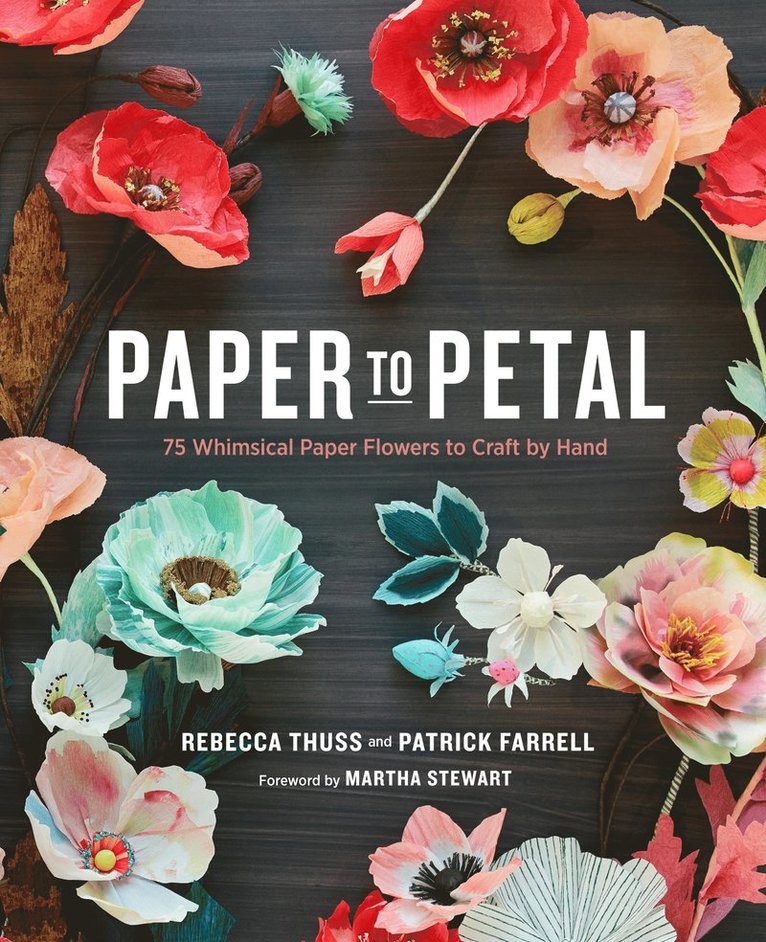 R Thuss, Rebecca Thuss, Patrick Farrell - Paper to Petal, Inbunden