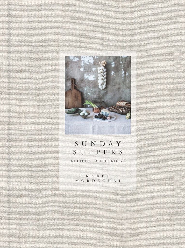 Karen Mordechai - Sunday Suppers, Inbunden