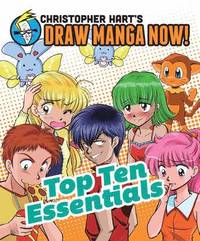 bokomslag Top Ten Essentials: Christopher Hart's Draw Manga Now!