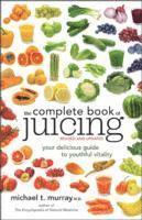 bokomslag The Complete Book of Juicing, Revised and Updated