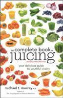 Complete Book of Juicing, Revised and Updated 1