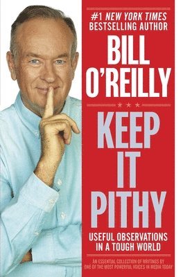Bill O'Reilly - Keep It Pithy, Inbunden