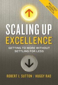 bokomslag Scaling Up Excellence: Getting to More Without Settling for Less