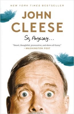 John Cleese - So, Anyway...: A Memoir, Häftad