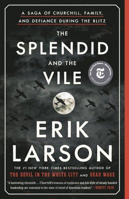 Erik Larson - The Splendid and the Vile, Häftad