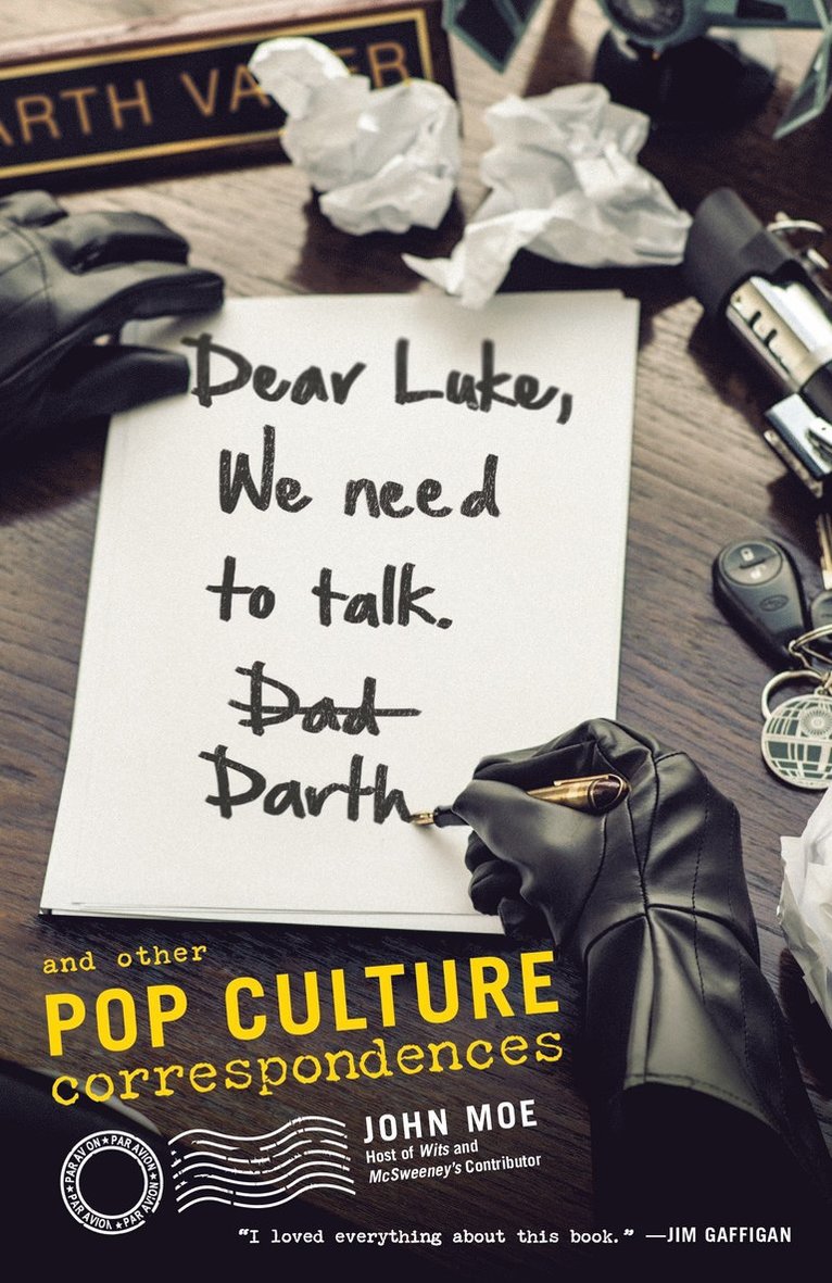 John Moe - Dear Luke, We Need to Talk, Darth, Häftad