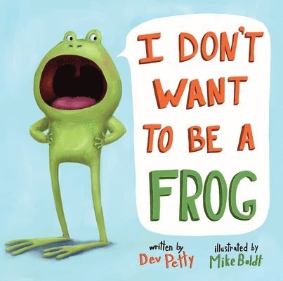 I Don't Want to Be a Frog 1