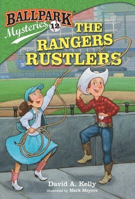 David A. Kelly - Ballpark Mysteries #12: The Rangers Rustlers, Häftad