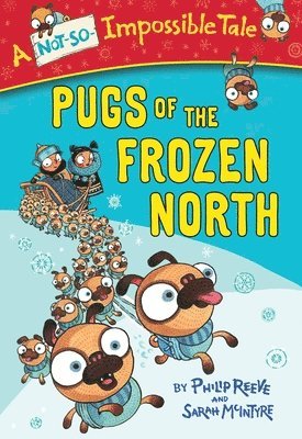 Philip Reeve - Pugs of the Frozen North, Häftad