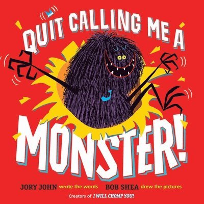 Jory John - Quit Calling Me a Monster!, Inbunden