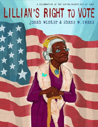 Jonah Winter - Lillian's Right to Vote, Inbunden