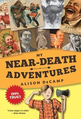 bokomslag My Near-Death Adventures (99% True!)