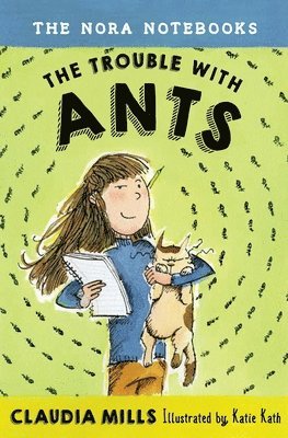 The Nora Notebooks, Book 1: The Trouble with Ants 1