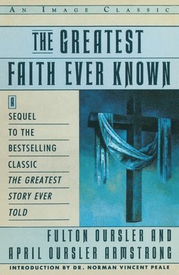 bokomslag The Greatest Faith Ever Known