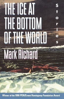 The Ice at the Bottom of the World: Stories 1