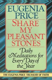 bokomslag Share My Pleasant Stones: Daily Meditations for Every Day of the Year