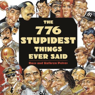 Ross Petras, Kathryn Petras - The 776 Stupidest Things Ever Said, Häftad