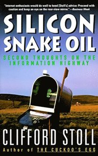 bokomslag Silicon Snake Oil: Second Thoughts on the Information Highway