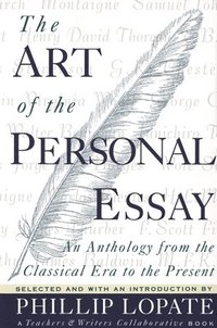 bokomslag The Art of the Personal Essay: An Anthology from the Classical Era to the Present