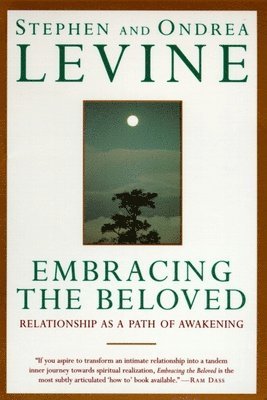 Stephen Levine, Ondrea Levine - Embracing the Beloved, Häftad