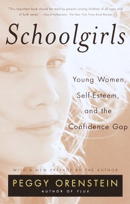 Schoolgirls: Young Women, Self Esteem, and the Confidence Gap 1