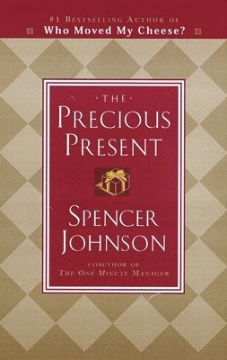 M.D. Johnson, Spencer, Spencer Johnson - The Precious Present, Inbunden