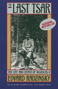 bokomslag The Last Tsar: The Life and Death of Nicholas II