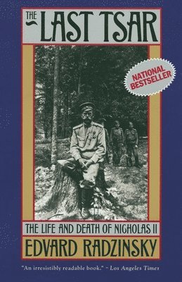 bokomslag The Last Tsar: The Life and Death of Nicholas II