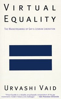 bokomslag Virtual Equality: The Mainstreaming of Gay and Lesbian Liberation (Stonewall Book Award Winner)