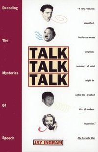 bokomslag Talk Talk Talk: Decoding the Mysteries of Speech