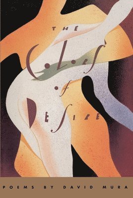 David Mura - The Colors of Desire: Poems, Häftad
