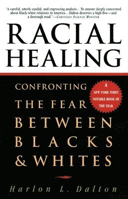 bokomslag Racial Healing: Confronting the Fear Between Blacks & Whites