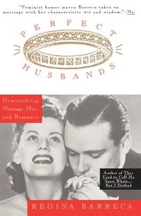 bokomslag Perfect Husbands (& Other Fairy Tales): Demystifying Marriage, Men, and Romance