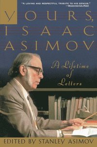 bokomslag Yours, Isaac Asimov: A Lifetime of Letters