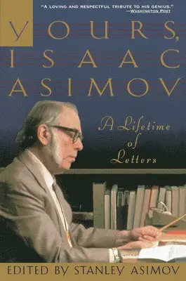 Stanley Asimov - Yours, Isaac Asimov: A Lifetime of Letters, Häftad. Tillgänglighet: Lägg i varukorg