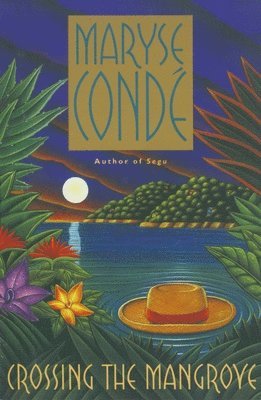 Maryse Conde - Crossing The Mangrove, Häftad
