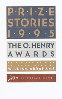bokomslag Prize Stories 1995: The O. Henry Awards