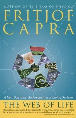 Fritjof Capra - The Web of Life: A New Scientific Understanding of Living Systems, Häftad
