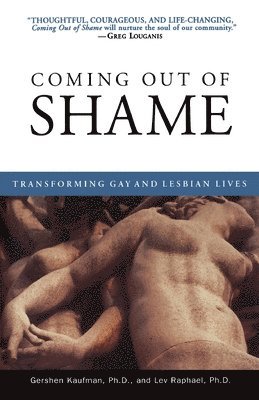 Gershon Kaufman, Lev Raphael - Coming Out of Shame: Transforming Gay and Lesbian Lives, Häftad