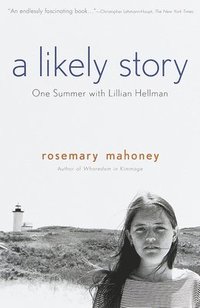 bokomslag A Likely Story: One Summer with Lillian Hellman