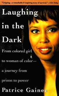 bokomslag Laughing in the Dark: From Colored Girl to Woman of Color--A Journey From Prison to Power
