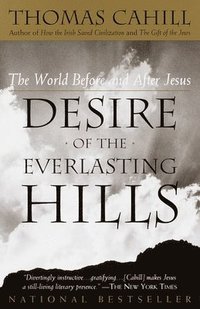 bokomslag Desire of the Everlasting Hills: The World Before and After Jesus