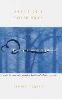 bokomslag Dance of a Fallen Monk: A Journey to Spiritual Enlightenment