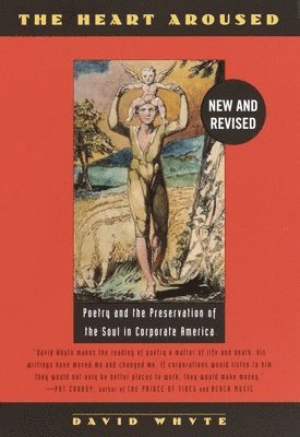 bokomslag The Heart Aroused: Poetry and the Preservation of the Soul in Corporate America