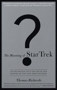 bokomslag The Meaning of Star Trek: An Excursion into the Myth and Marvel of the Star Trek Universe