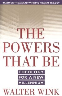 bokomslag The Powers That Be: Theology for a New Millennium