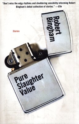 Robert Bingham - Pure Slaughter Value: Stories, Häftad