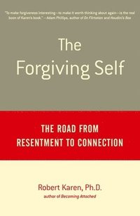bokomslag The Forgiving Self: The Road from Resentment to Connection