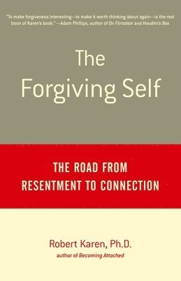 bokomslag The Forgiving Self: The Road from Resentment to Connection